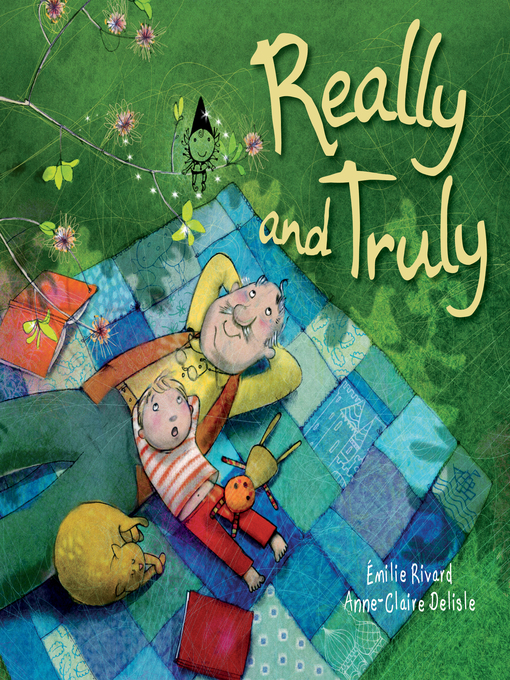 Title details for Really and Truly by Émilie Rivard - Available